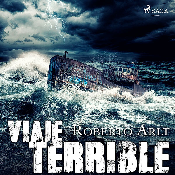 Classic - Viaje terrible, Roberto Arlt