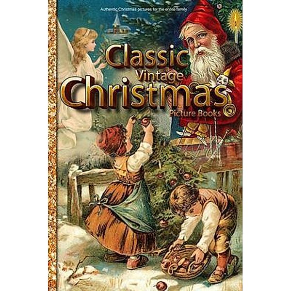 Classic Vintage Christmas Picture books / Large Print Picture Books Bd.1, Julia Brooke