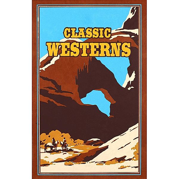 Classic Westerns, Owen Wister, Willa Cather, Zane Grey, Max Brand