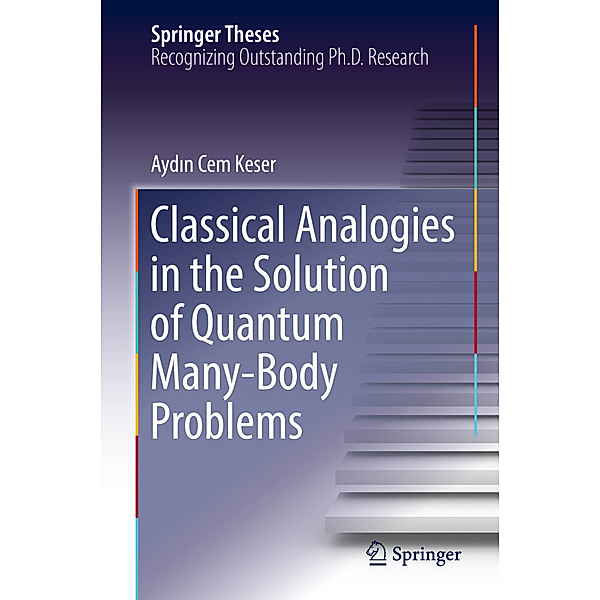 Classical Analogies in the Solution of Quantum Many-Body Problems, Aydin Cem Keser