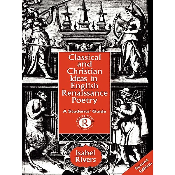Classical and Christian Ideas in English Renaissance Poetry, Isabel Rivers