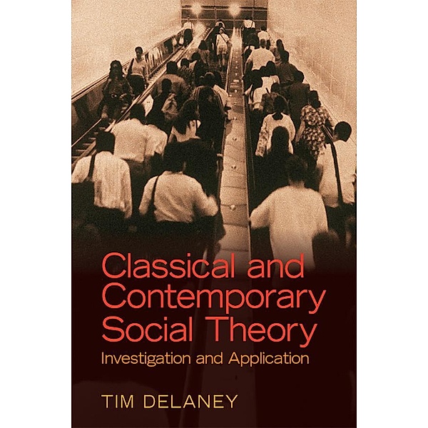 Classical and Contemporary Social Theory, Tim Delaney