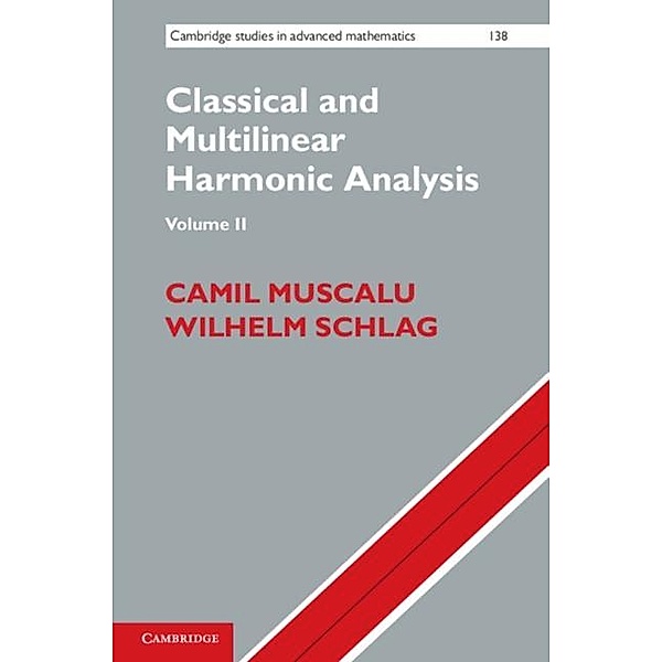 Classical and Multilinear Harmonic Analysis: Volume 2, Camil Muscalu