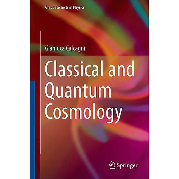 Classical and Quantum Cosmology, Gianluca Calcagni