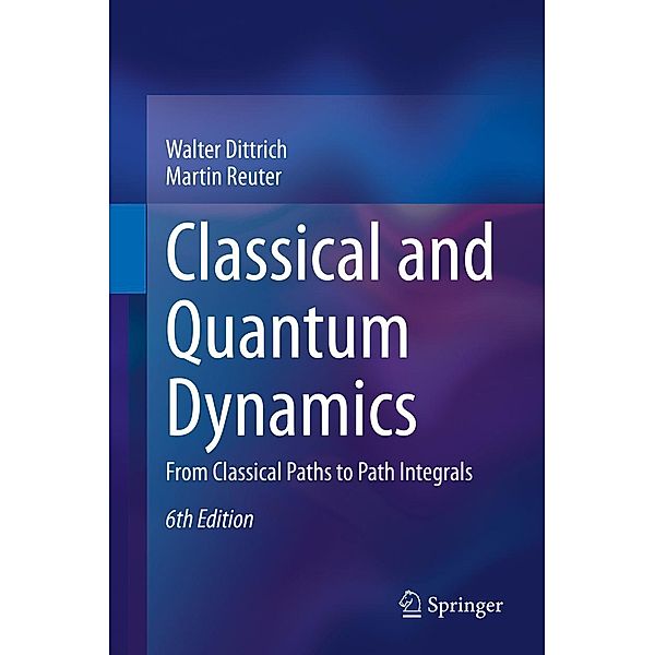 Classical and Quantum Dynamics, Walter Dittrich, Martin Reuter