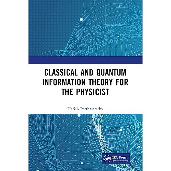 Classical and Quantum Information Theory for the Physicist, Harish Parthasarathy