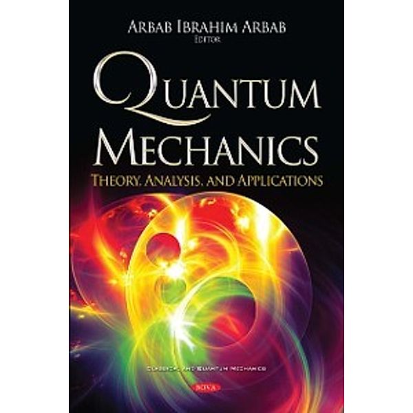 Classical and Quantum Mechanics: Quantum Mechanics: Theory, Analysis, and Applications