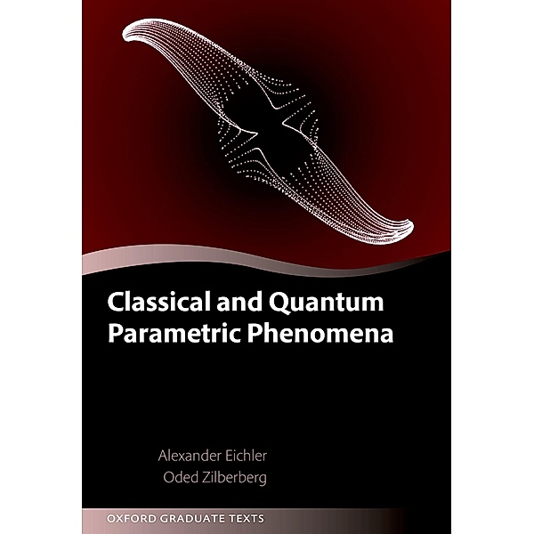 Classical and Quantum Parametric Phenomena, Alexander Eichler, Oded Zilberberg