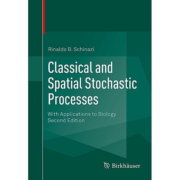 Classical and Spatial Stochastic Processes, Rinaldo B. Schinazi