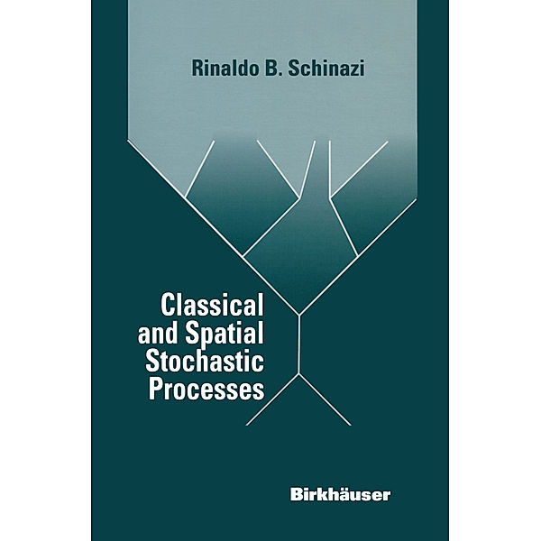 Classical and Spatial Stochastic Processes, Rinaldo B. Schinazi