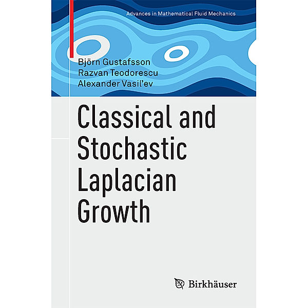 Classical and Stochastic Laplacian Growth, Björn Gustafsson, Razvan Teodorescu, Alexander Vasil'ev