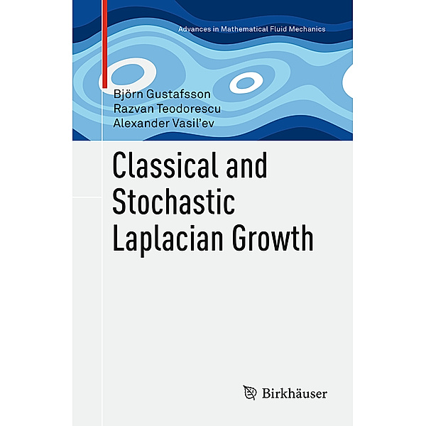 Classical and Stochastic Laplacian Growth, Björn Gustafsson, Razvan Teodorescu, Alexander Vasil'ev