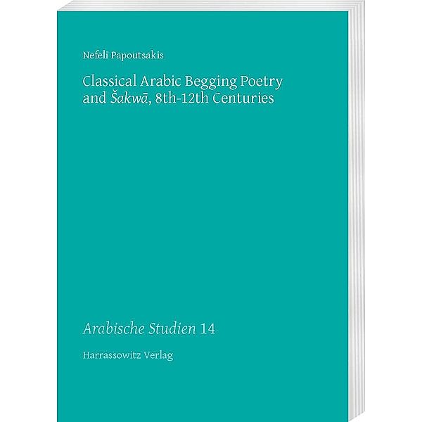 Classical Arabic Begging Poetry and sakwa, 8th-12th Centuries, Nefeli Papoutsakis