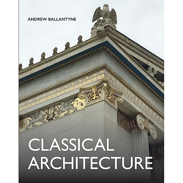 Classical Architecture / Architecture, Andrew Ballantyne
