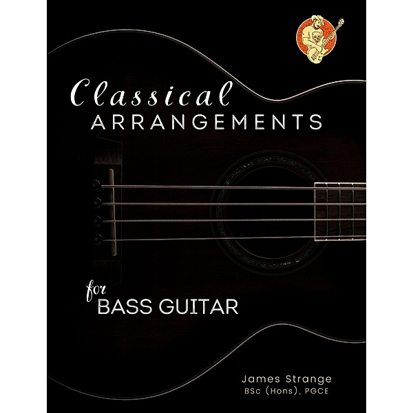 Classical Arrangements for Bass Guitar, James Strange