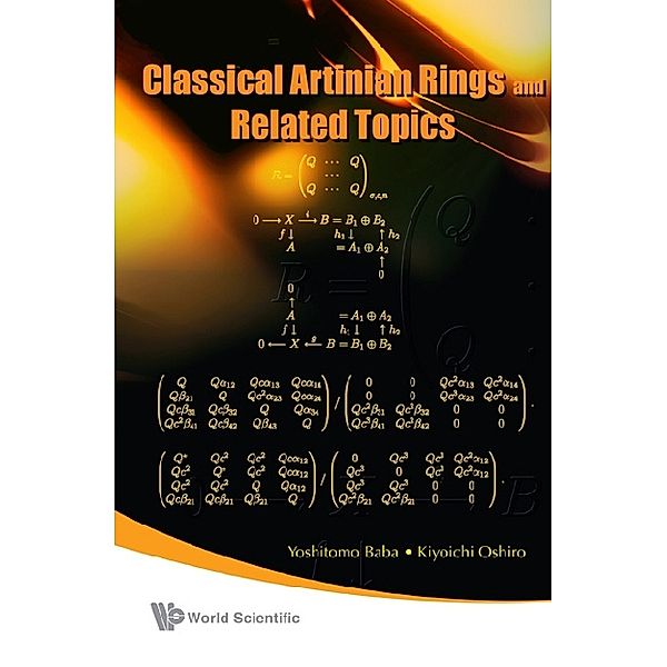 Classical Artinian Rings And Related Topics, Kiyoichi Oshiro, Yoshitomo Baba