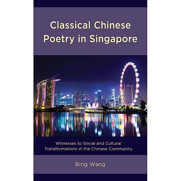 Classical Chinese Poetry in Singapore, Bing Wang