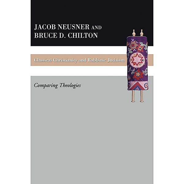 Classical Christianity and Rabbinic Judaism, Bruce D. Chilton, Jacob Neusner