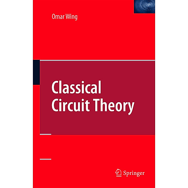 Classical Circuit Theory, Omar Wing