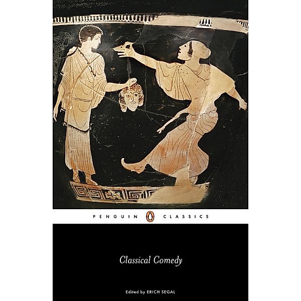 Classical Comedy, Aristophanes, Menander, Plautus, Terence