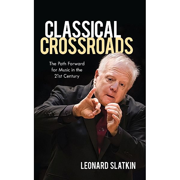 Classical Crossroads, Leonard Slatkin