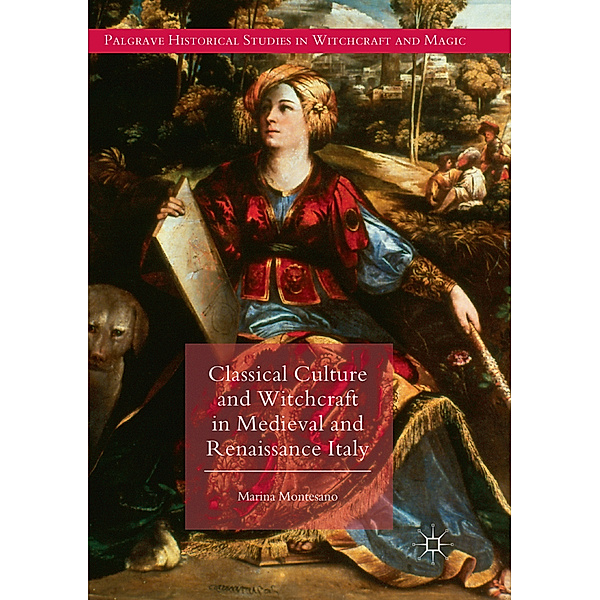 Classical Culture and Witchcraft in Medieval and Renaissance Italy, Marina Montesano