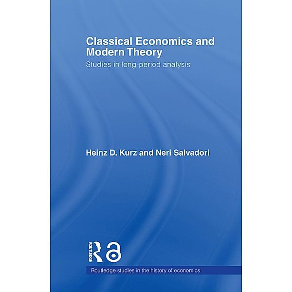 Classical Economics and Modern Theory, Heinz D. Kurz, Neri Salvadori