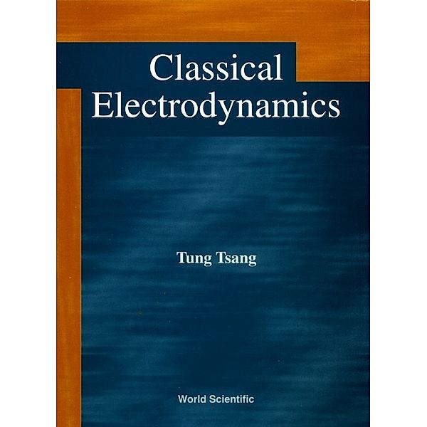 Classical Electrodynamics, Tung Tsang