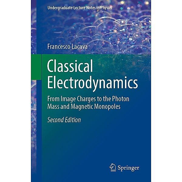 Classical Electrodynamics / Undergraduate Lecture Notes in Physics, Francesco Lacava