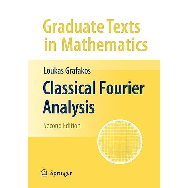 Classical Fourier Analysis, Loukas Grafakos