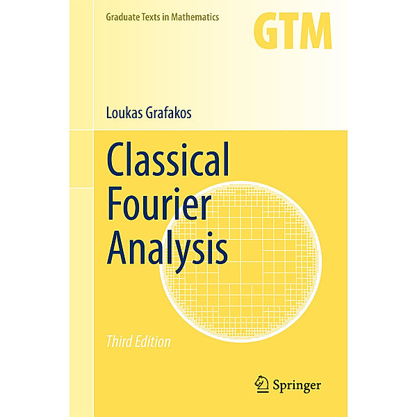 Classical Fourier Analysis, Loukas Grafakos