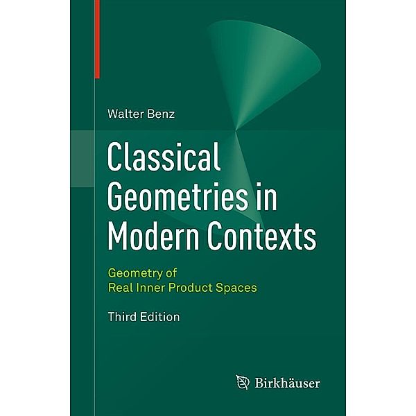 Classical Geometries in Modern Contexts, Walter Benz