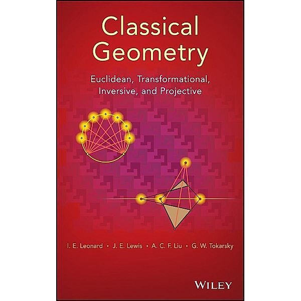 Classical Geometry, I. E. Leonard, J. E. Lewis, A. C. F. Liu, G. W. Tokarsky