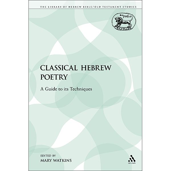 Classical Hebrew Poetry, Wilfred G. E. Watson