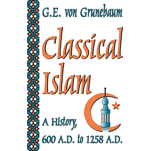Classical Islam, G. E. von Grunebaum