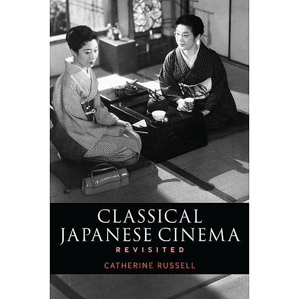 Classical Japanese Cinema Revisited, Catherine Russell