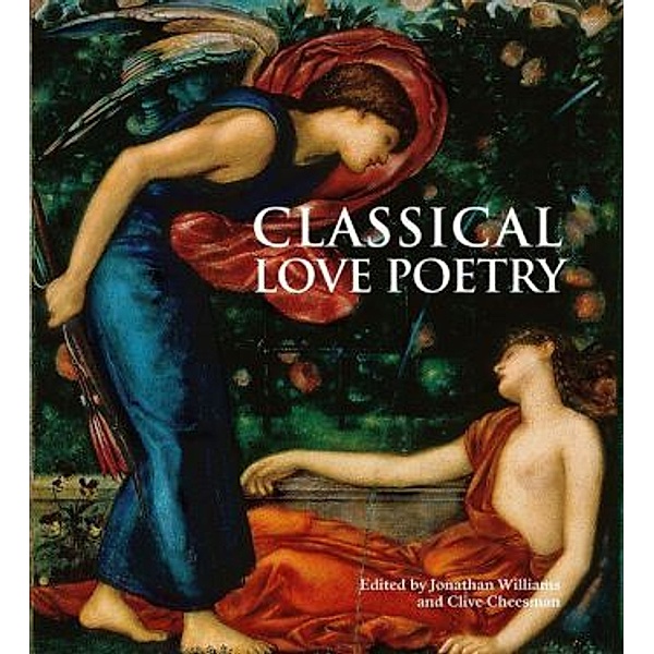 Classical Love Poetry, Jonathan Williams, Clive Cheesman