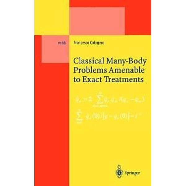 Classical Many-Body Problems Amenable to Exact Treatments / Lecture Notes in Physics Monographs Bd.66, Francesco Calogero