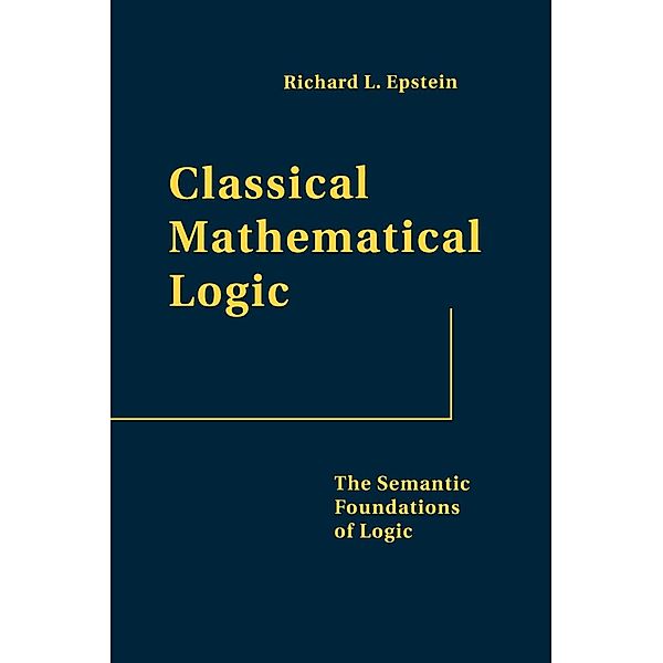 Classical Mathematical Logic, Richard L. Epstein