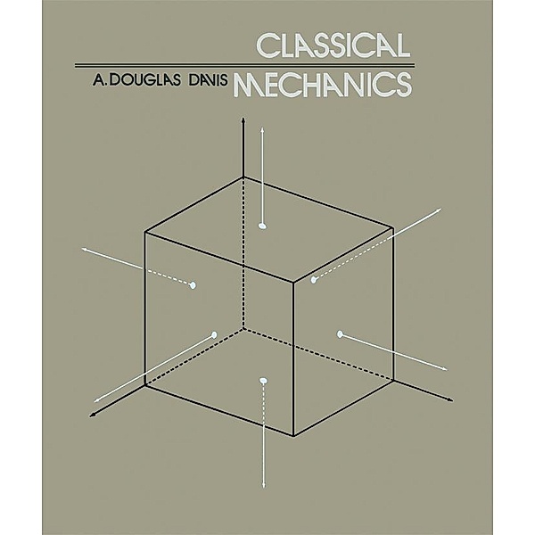 Classical Mechanics, A. Douglas Davis