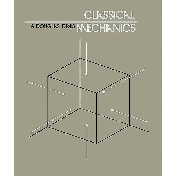 Classical Mechanics, A. Douglas Davis