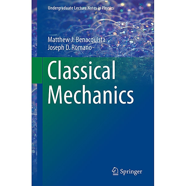 Classical Mechanics, Matthew J. Benacquista, Joseph D. Romano