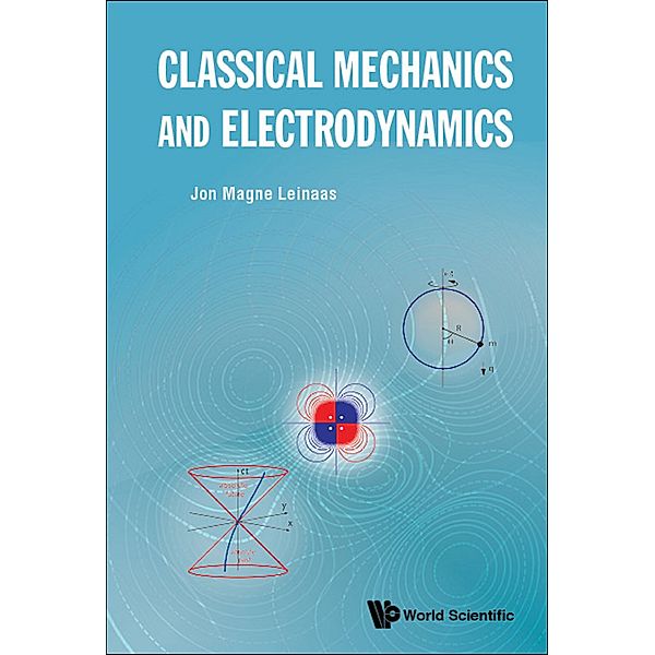 Classical Mechanics and Electrodynamics, Jon Magne Leinaas