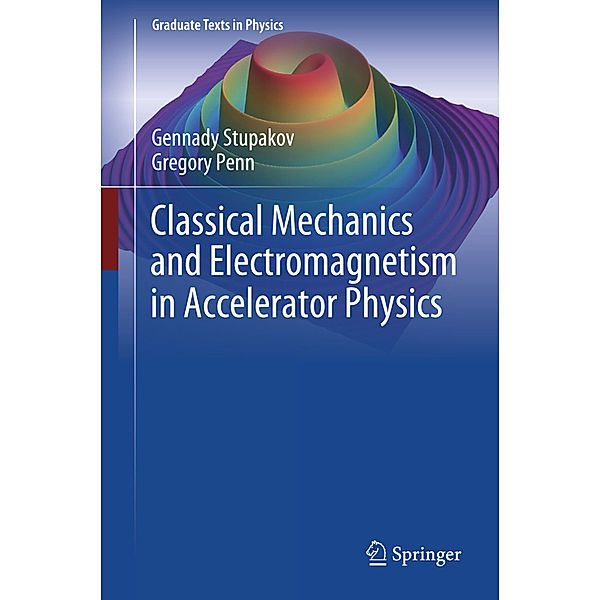 Classical Mechanics and Electromagnetism in Accelerator Physics, Gennady Stupakov, Gregory Penn