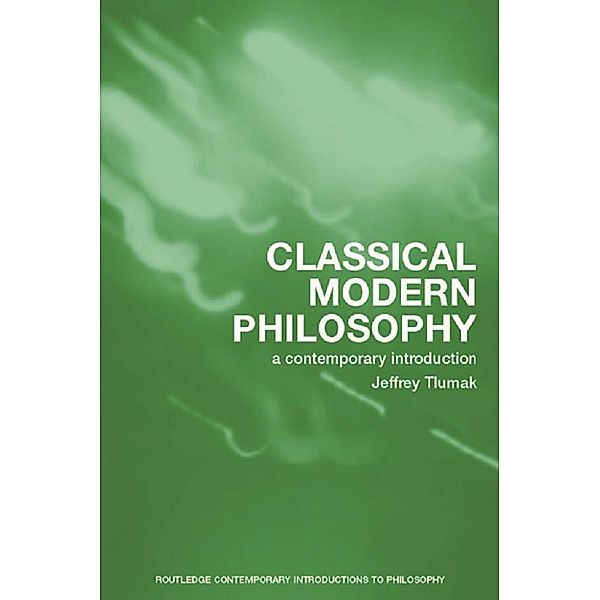 Classical Modern Philosophy, Jeffrey Tlumak