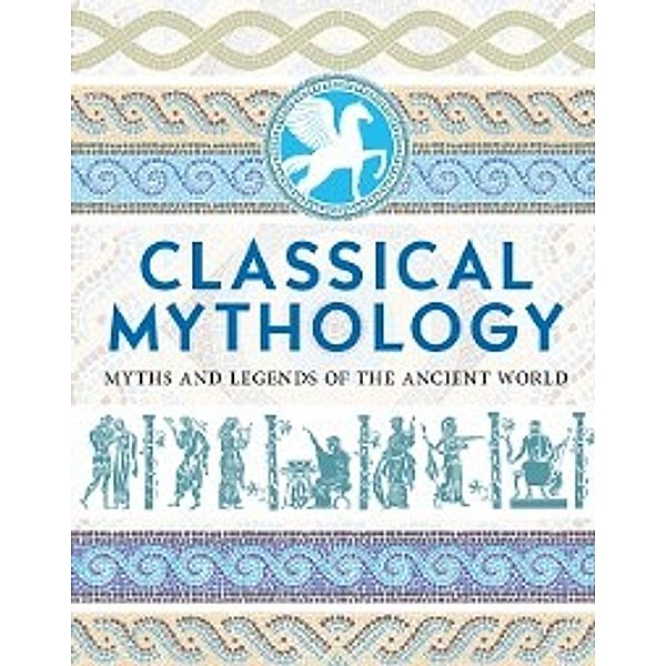 Classical Mythology, Nathaniel Hawthorne, F. Storr, H.P. Maskell, M. M. Bird, Mrs. Guy Lloyd, V.C. Turnbull