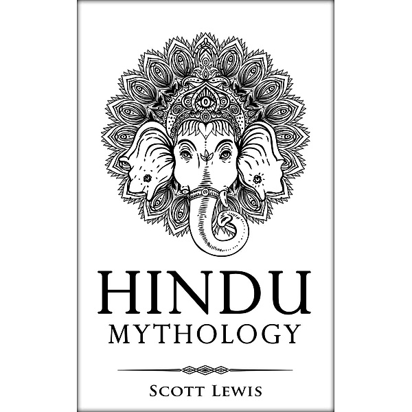 Classical Mythology: Hindu Mythology (Classical Mythology, #5), Scott Lewis