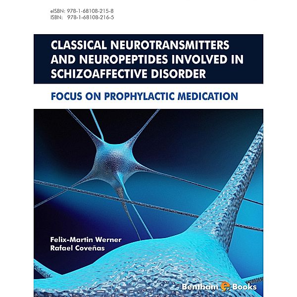 Classical Neurotransmitters and Neuropeptides Involved in Schizoaffective Disorder: Focus on Prophylactic Medication, Felix-Martin Werner, Rafael Coveñas