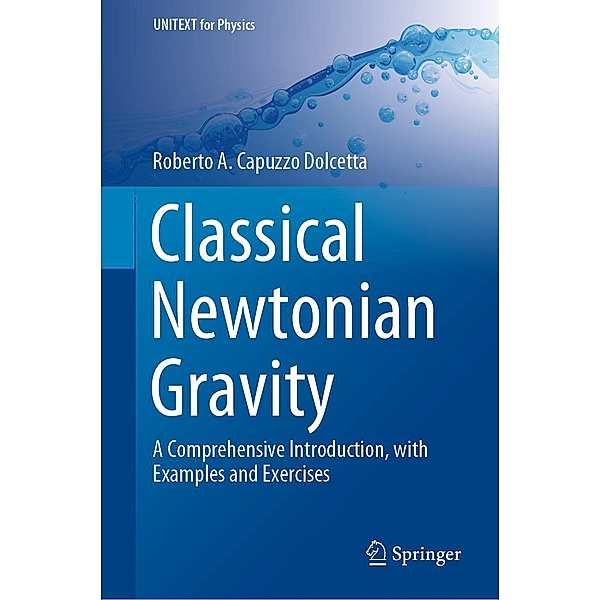 Classical Newtonian Gravity / UNITEXT for Physics, Roberto A. Capuzzo Dolcetta