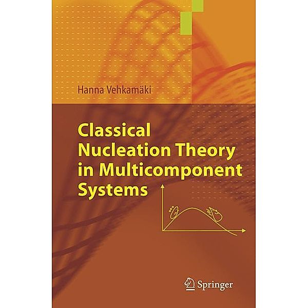 Classical Nucleation Theory in Multicomponent Systems, Hanna Vehkamäki